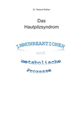 Das Hautpilzsyndrom - Immunreaktionen und metabolische Prozesse