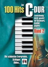 100 Hits in C-Dur, für Keyboard, Klavier, Gitarre. Bd.2