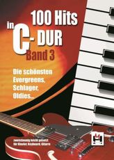 100 Hits in C-Dur, für Keyboard/Klavier und Gitarre. Bd.3