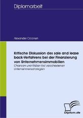 Kritische Diskussion des sale and lease back-Verfahrens bei der Finanzierung von Unternehmensimmobilien