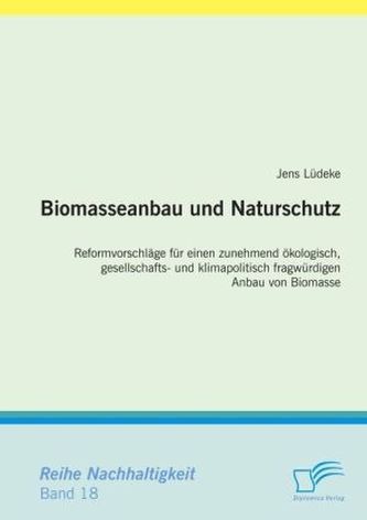 Biomasseanbau und Naturschutz Biomasseanbau und Naturschutz