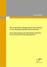 Die ambulante pflegerische Versorgung in der Bundesrepublik Deutschland