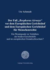 Der Fall Bosphorus Airways vor dem Europäischen Gerichtshof und dem Europäischen Gerichtshof für Menschenrechte