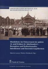 Musikfeste im Ostseeraum im späten 19. und frühen 20. Jahrhundert - Rezeption und Kulturtransfer, Intentionen und Inszenierungsf