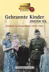 Gebrannte Kinder, Kindheit in Deutschland 1939-1945. Tl.2