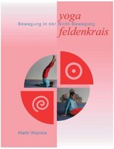 Yoga und Feldenkrais. Bd.1