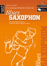 Die außergewöhnliche Schule für Blues-Saxophon (Altsaxophon), m. 2 Audio-CDs