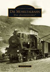 Die Moseltalbahn - Das 'Saufbähnchen'