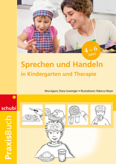 Praxisbuch: Sprechen und Handeln in Kindergarten und Therapie