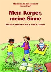 Mein Körper, meine Sinne, Kreative Ideen für die 3. und 4. Klasse