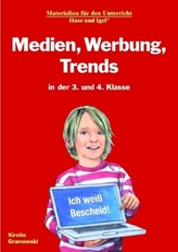 Medien, Werbung, Trends in der 3. und 4. Klasse