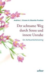 Der achtsame Weg durch Stress und innere Unruhe