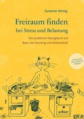 Freiraum finden bei Stress und Belastung, m. Audio-CD