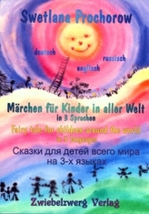 Märchen für Kinder in aller Welt in 3 Sprachen. Fairy tale for children around the world in 3 languages