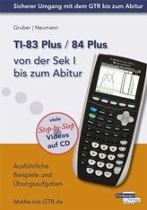 TI-83 Plus / 84 Plus von der Sek I bis zum Abitur, m. CD-ROM