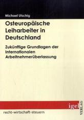 Osteuropäische Leiharbeiter in Deutschland