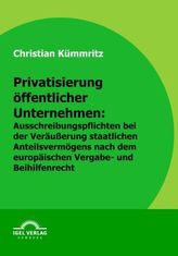 Privatisierung öffentlicher Unternehmen: Ausschreibungspflichten bei der Veräußerung staatlichen Anteilsvermögens nach europäisc