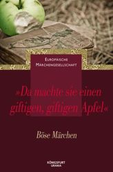 'Da machte sie einen giftigen, giftigen Apfel'