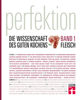 Perfektion. Die Wissenschaft des guten Kochens. Bd.1