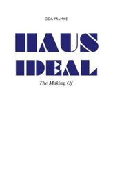 Haus Ideal, The Making of