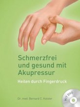 Schmerzfrei und gesund mit Akupressur, m. DVD