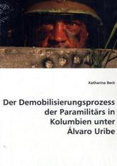 Der Demobilisierungsprozess der Paramilitärs in Kolumbien unter Álvaro Uribe
