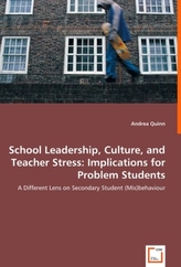 School Leadership, Culture, and Teacher Stress: Implications for Problem Students