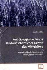 Archäologische Funde landwirtschaftlicher Geräte des  Mittelalters