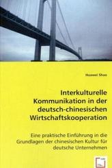 Interkulturelle Kommunikation in der deutsch-chinesischen Wirtschaftskooperation