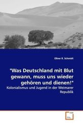 'Was Deutschland mit Blut gewann, muss uns wieder gehören und dienen!'