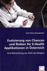 Evaluierung von Chancen und Risiken für E-Health Applikationen in Österreich