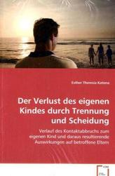Der Verlust des eigenen Kindes durch Trennung und Scheidung