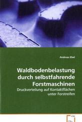 Waldbodenbelastung durch selbstfahrende Forstmaschinen