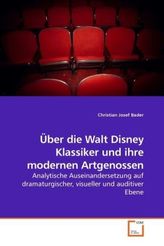 Über die Walt Disney Klassiker und ihre modernen Artgenossen