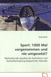 Sport: 1000 Mal vorgenommen und nie umgesetzt?