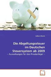 Die Abgeltungsteuer im Deutschen Steuersystem ab 2009