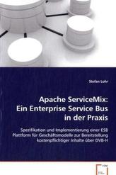 Apache ServiceMix: Ein Enterprise Service Bus in der Praxis