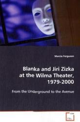 Blanka and Jiri Zizka at the Wilma Theater, 1979-2000