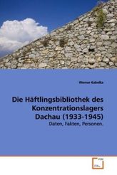 Die Häftlingsbibliothek des Konzentrationslagers Dachau (1933-1945)