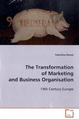 The Transformation of Marketing and Business  Organisation