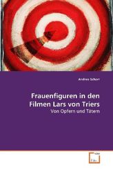 Frauenfiguren in den Filmen Lars von Triers