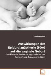 Auswirkungen der Epiduralanästhesie (PDA) auf die vaginale Geburt