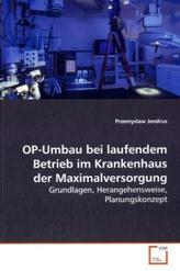 OP-Umbau bei laufendem Betrieb  im Krankenhaus der Maximalversorgung