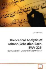 Theoretical Analysis of Johann Sebastian Bach, BWV 226: