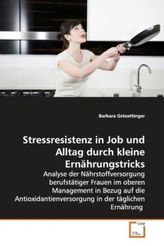 Stressresistenz in Job und Alltag durch kleine  Ernährungstricks