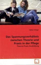 Das Spannungsverhältnis zwischen Theorie und Praxis in der Pflege