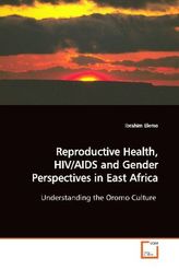 Reproductive Health, HIV/AIDS and Gender  Perspectives in East Africa