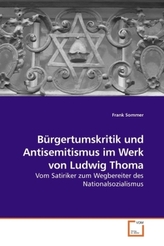 Bürgertumskritik und Antisemitismus im Werk von Ludwig Thoma