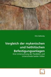 Vergleich der mykenischen und hethitischen Befestigungsanlagen