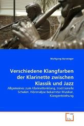 Verschiedene Klangfarben der Klarinette zwischen Klassik und Jazz